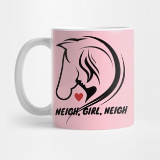 Neigh Girl Neigh Mug